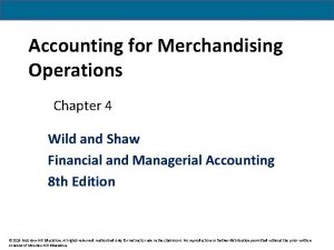 Accounting for Merchandising Operations Chapter 4 Wild and