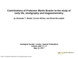 Contributions of Professor Martin Brasier to the study