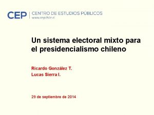 Un sistema electoral mixto para el presidencialismo chileno