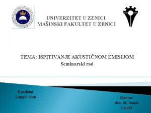 UNIVERZITET U ZENICI MAINSKI FAKULTET U ZENICI TEMA