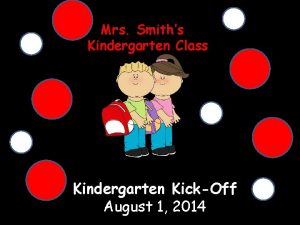 Mrs Smiths Kindergarten Class Kindergarten KickOff August 1