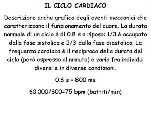 IL CICLO CARDIACO Descrizione anche grafica degli eventi