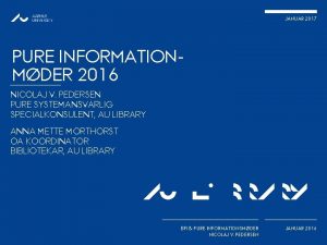 JANUAR 2017 PURE INFORMATIONMDER 2016 NICOLAJ V PEDERSEN