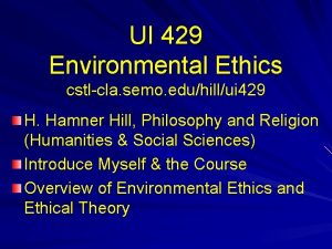 UI 429 Environmental Ethics cstlcla semo eduhillui 429