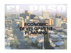 ECONOMIC DEVELOPMENT PLANNING TOPICS Economic base model The