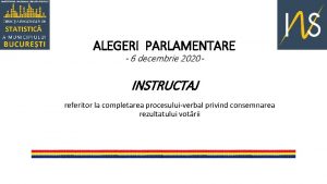 ALEGERI PARLAMENTARE 6 decembrie 2020 INSTRUCTAJ referitor la