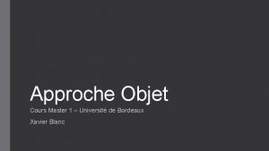 Approche Objet Cours Master 1 Universit de Bordeaux