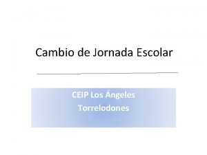 Cambio de Jornada Escolar CEIP Los ngeles Torrelodones