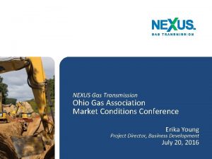 NEXUS Gas Transmission Ohio Gas Association Market Conditions