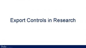 Export Controls in Research What Are Export Controls