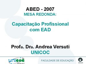 ABED 2007 MESA REDONDA Capacitao Profissional com EAD