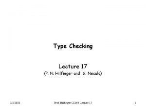 Type Checking Lecture 17 P N Hilfinger and