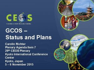 Committee on Earth Observation Satellites GCOS Status and