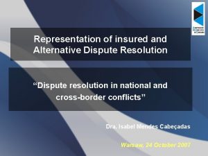 Representation of insured and Alternative Dispute Resolution Dispute