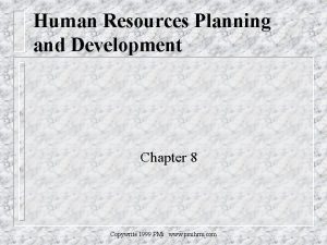 Human Resources Planning and Development Chapter 8 Copywrite