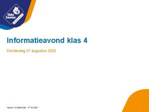 Informatieavond klas 4 Donderdag 27 augustus 2020 Versie