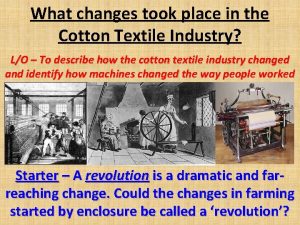 What changes took place in the Cotton Textile