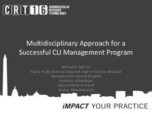 Multidisciplinary Approach for a Successful CLI Management Program