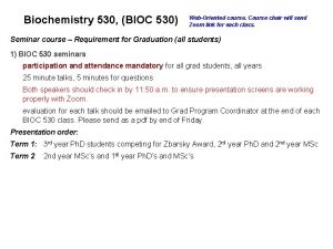 Biochemistry 530 BIOC 530 WebOriented course Course chair
