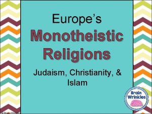 Europes Monotheistic Religions Judaism Christianity Islam Brain Wrinkles
