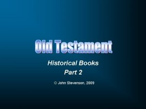 Historical Books Part 2 John Stevenson 2009 Dan