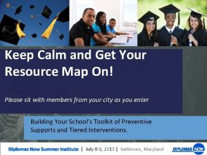 Keep Calm and Get Your Resource Map On