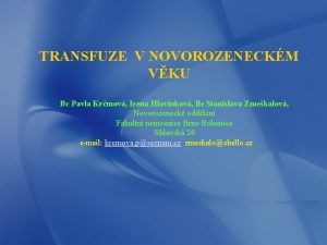 TRANSFUZE V NOVOROZENECKM VKU Bc Pavla Krmov Irena