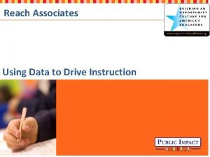 Reach Associates Using Data to Drive Instruction Opportunity