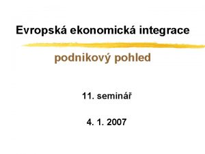 Evropsk ekonomick integrace podnikov pohled 11 semin 4