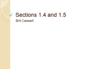 Sections 1 4 and 1 5 Brit Caswell