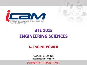 6 ENGINE POWER NAZARIN B NORDIN nazarinicam edu