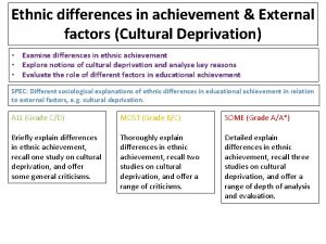 Ethnic differences in achievement External factors Cultural Deprivation