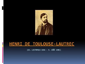 HENRI DE TOULOUSELAUTREC 24 LISTOPADU 1864 9 Z