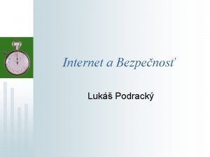 Internet a Bezpenos Luk Podrack Internet Internet hovorovo