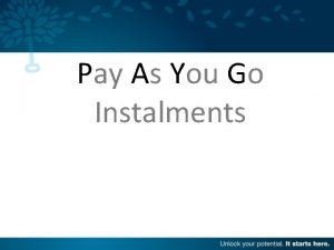 Pay As You Go Instalments PAYG Instalment System