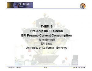 THEMIS PreShip IIRT Telecon EFI Preamp Current Consumption