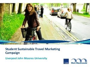 Student Sustainable Travel Marketing Campaign Liverpool John Moores
