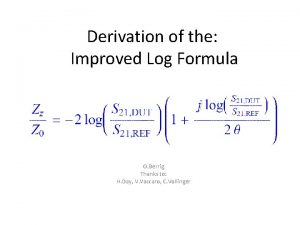 Derivation of the Improved Log Formula O Berrig