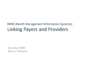 HMIS Health Management Information Systems Linking Payers and