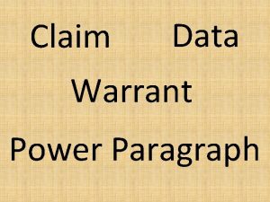 Claim Data Warrant Power Paragraph Step 1 Claim