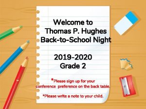 Welcome to Thomas P Hughes BacktoSchool Night 2019