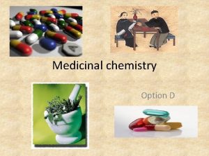 Medicinal chemistry Option D Part 1 What are