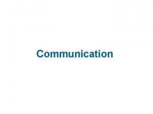 Communication Functions of Communication The transference and the