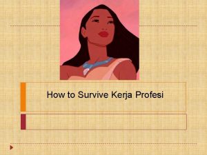 How to Survive Kerja Profesi Sebelum Kerja Profesi