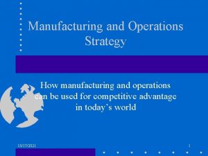 Manufacturing and Operations Strategy How manufacturing and operations