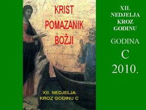 XII NEDJELJA KROZ GODINU GODINA C 2010 Dok