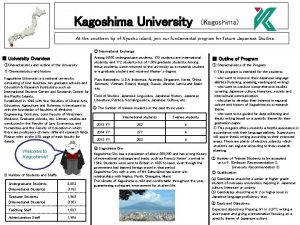 Kagoshima University Kagoshima At the southern tip of