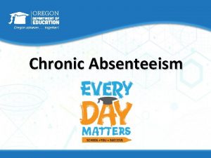 Chronic Absenteeism Chronic Absenteeism Defined Excused Absence Unexcused