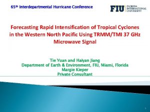 65 th Interdepartmental Hurricane Conference Forecasting Rapid Intensification