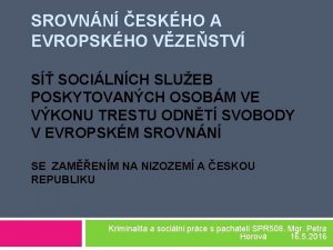 SROVNN ESKHO A EVROPSKHO VZESTV S SOCILNCH SLUEB